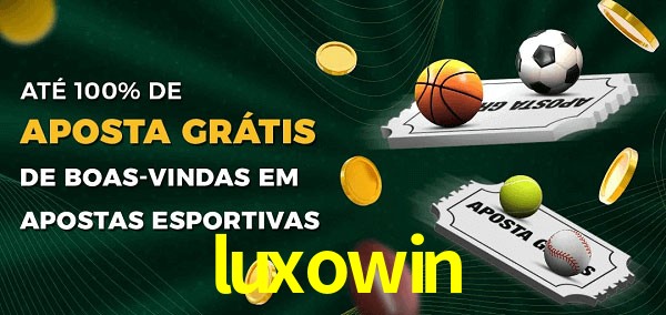 luxowin Ate 100% de Aposta Gratis